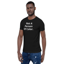 Load image into Gallery viewer, Not A Person of Color t-shirt