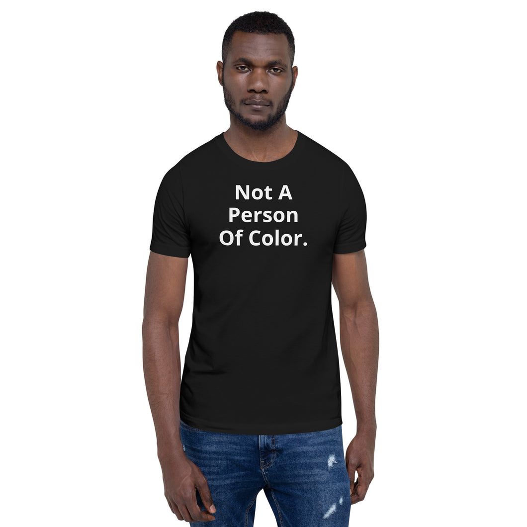 Not A Person of Color t-shirt