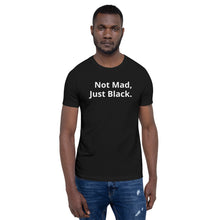 Load image into Gallery viewer, Not Mad, Just Black. t-shirt
