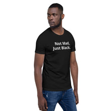 Load image into Gallery viewer, Not Mad, Just Black. t-shirt
